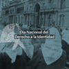 Derecho a la Identidad: Un Derecho Fundamental en la Memoria de Argentina